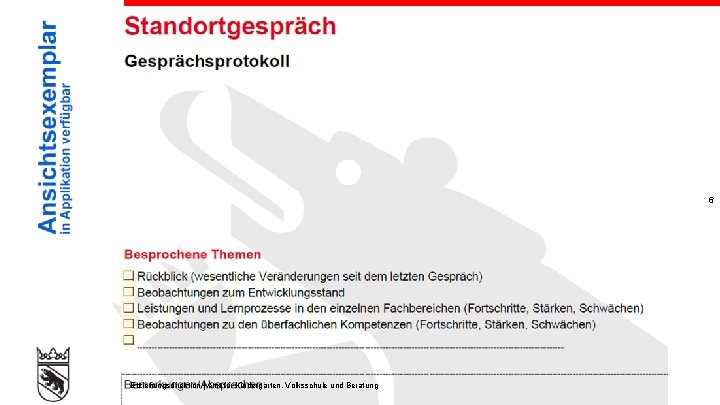 Das Standortgespräch 6 Kanton Bern Erziehungsdirektion | Amt für Kindergarten, Volksschule und Beratung 