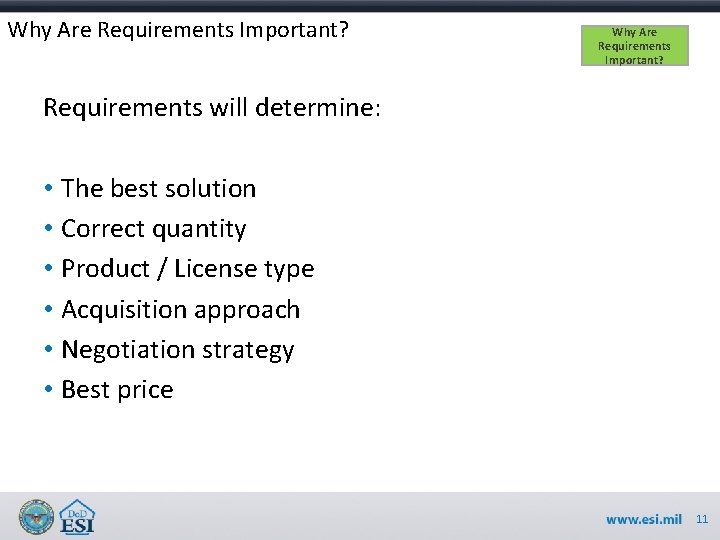 Why Are Requirements Important? Requirements will determine: • The best solution • Correct quantity Why Are Requirements Important? Requirements will determine: • The best solution • Correct quantity