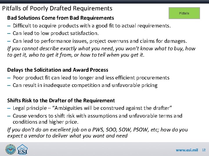 Pitfalls of Poorly Drafted Requirements Pitfalls Bad Solutions Come from Bad Requirements – Difficult Pitfalls of Poorly Drafted Requirements Pitfalls Bad Solutions Come from Bad Requirements – Difficult
