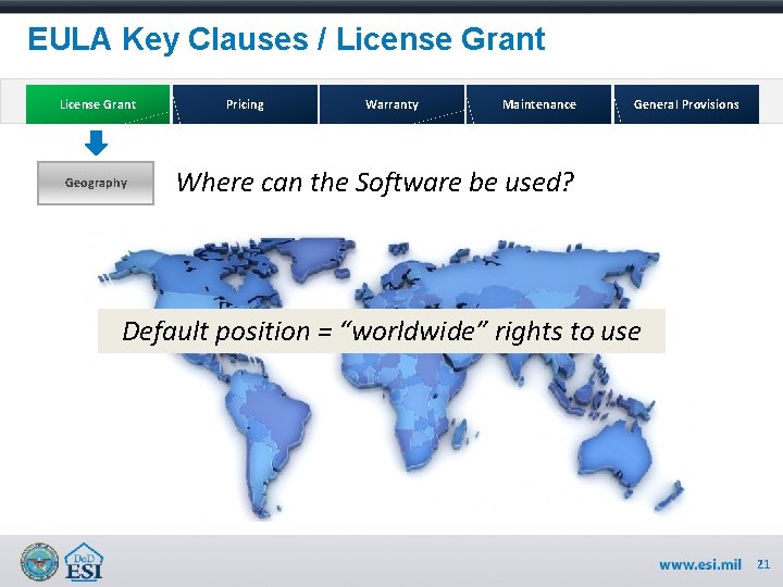 EULA Key Clauses / License Grant Geography Pricing Warranty Maintenance General Provisions Where can EULA Key Clauses / License Grant Geography Pricing Warranty Maintenance General Provisions Where can