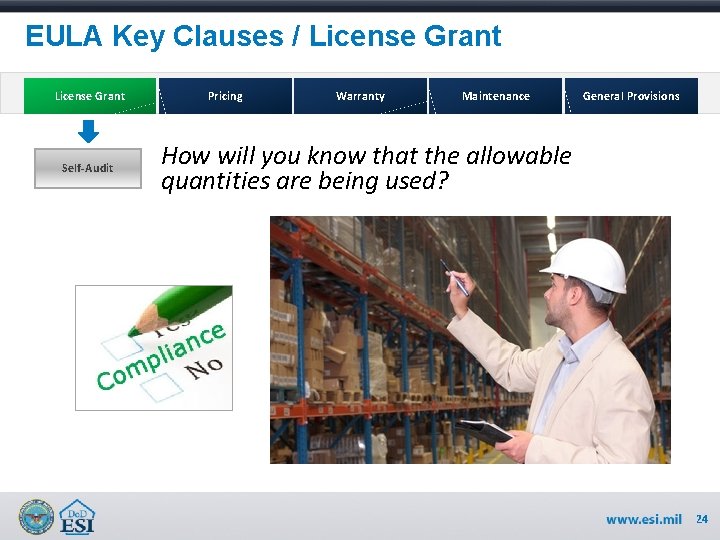EULA Key Clauses / License Grant Self-Audit Pricing Warranty Maintenance General Provisions How will