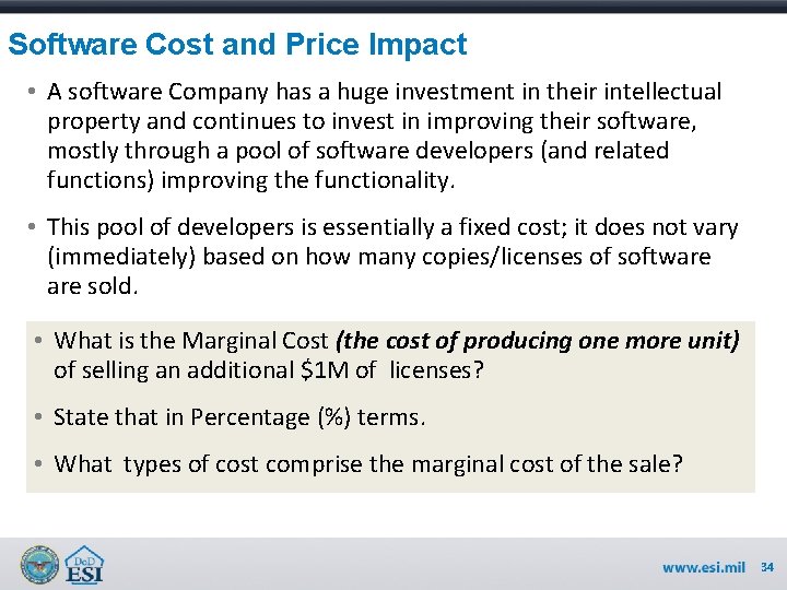 Software Cost and Price Impact • A software Company has a huge investment in