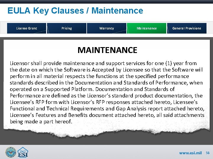 EULA Key Clauses / Maintenance License Grant Pricing Warranty Maintenance General Provisions MAINTENANCE Licensor EULA Key Clauses / Maintenance License Grant Pricing Warranty Maintenance General Provisions MAINTENANCE Licensor