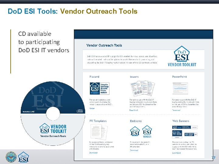 Do. D ESI Tools: Vendor Outreach Tools CD available to participating Do. D ESI