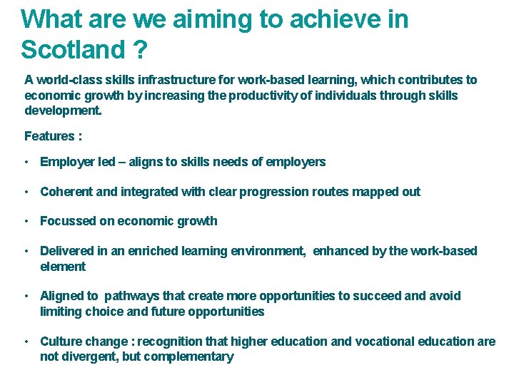 What are we aiming to achieve in Scotland ? A world-class skills infrastructure for What are we aiming to achieve in Scotland ? A world-class skills infrastructure for