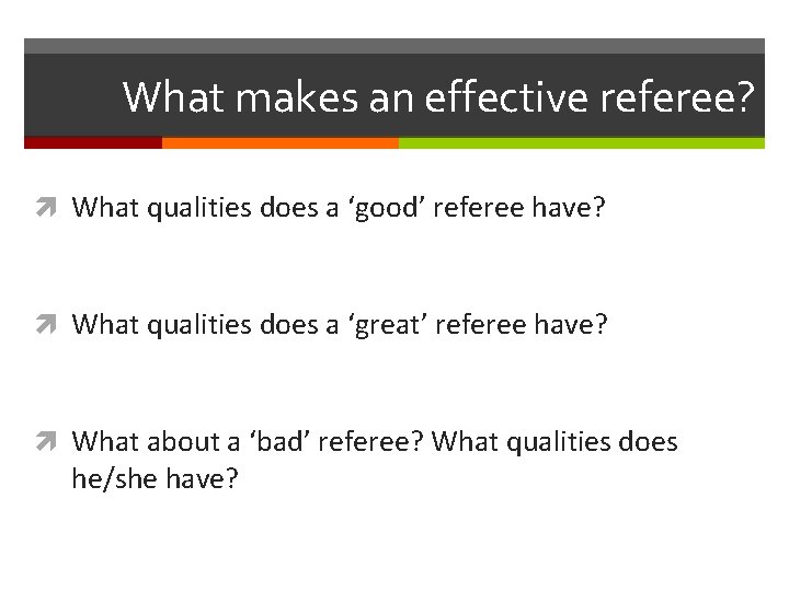 What makes an effective referee? What qualities does a ‘good’ referee have? What qualities