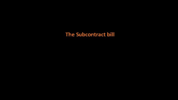 The Subcontract bill 