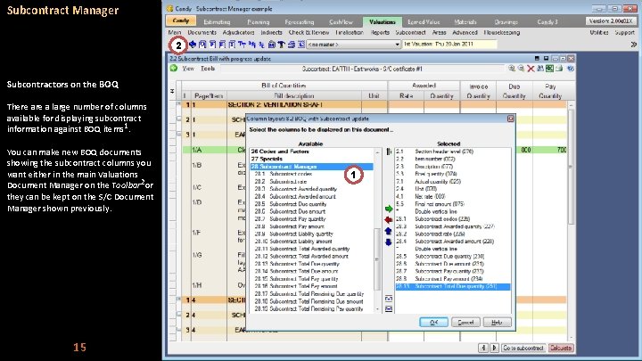 Subcontract Manager 2 Subcontractors on the BOQ There a large number of columns available