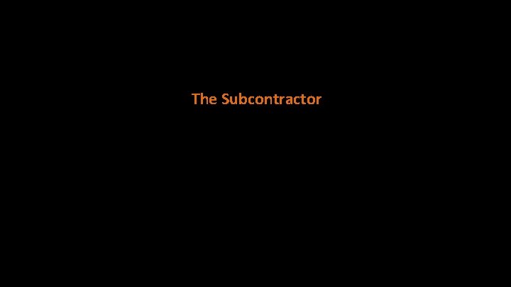 The Subcontractor 