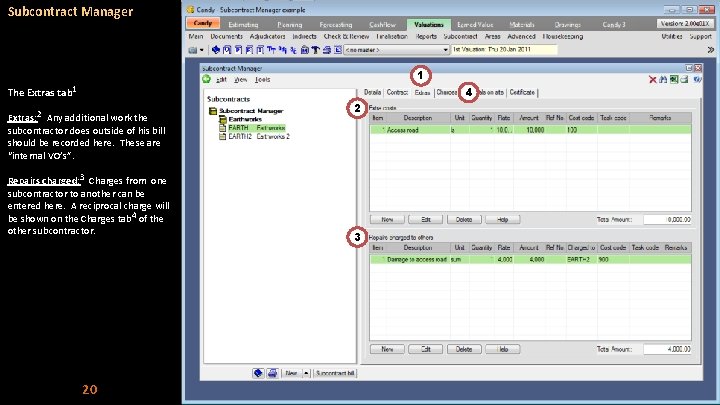 Subcontract Manager 1 The Extras tab 1 4 Extras: 2 Any additional work the