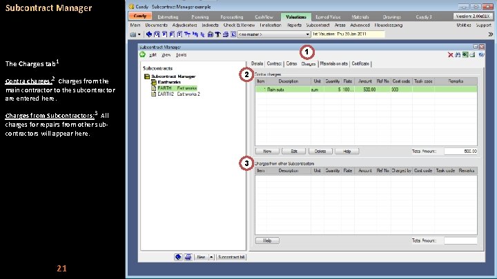 Subcontract Manager 1 The Charges tab 1 Contra charges: 2 Charges from the main