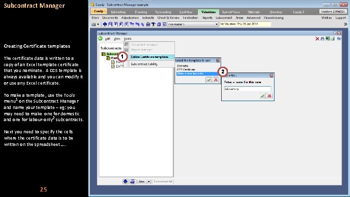 Subcontract Manager Creating Certificate templates The certificate data is written to a copy of