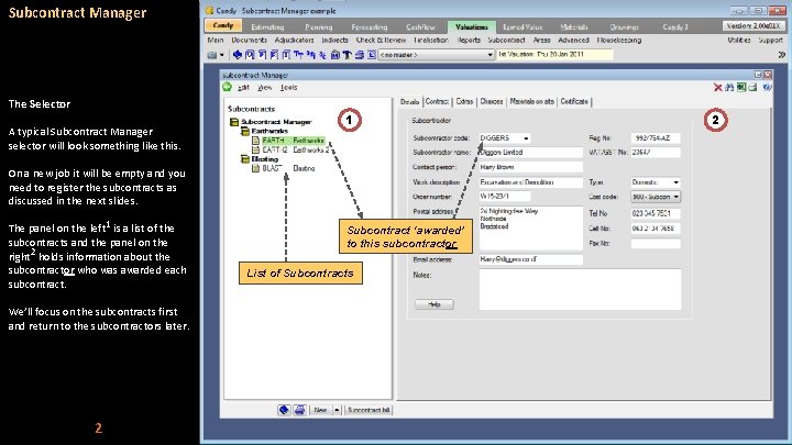 Subcontract Manager The Selector A typical Subcontract Manager selector will look something like this.