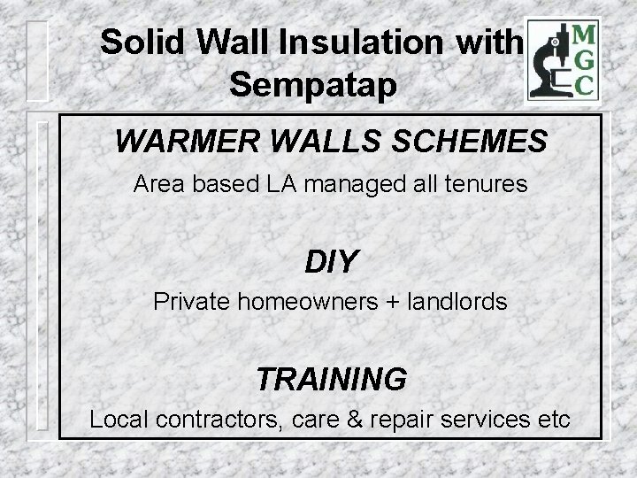 Solid Wall Insulation with Sempatap WARMER WALLS SCHEMES Area based LA managed all tenures