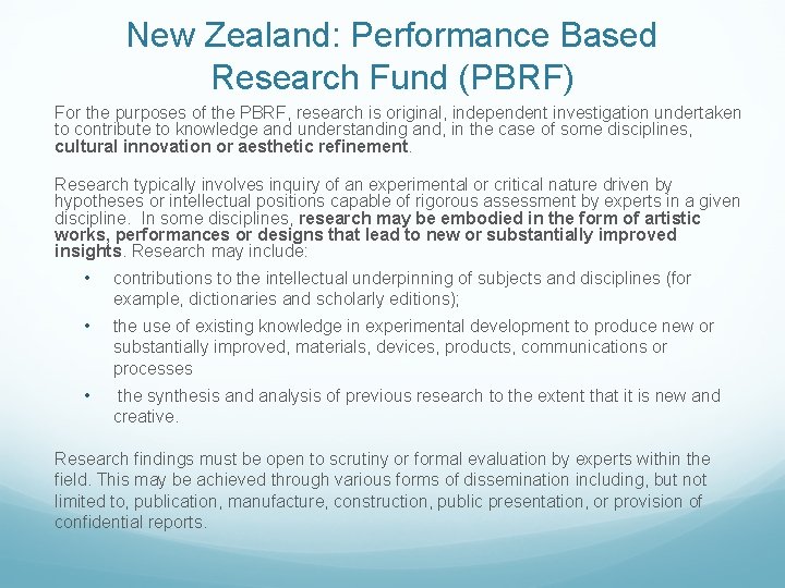 New Zealand: Performance Based Research Fund (PBRF) For the purposes of the PBRF, research