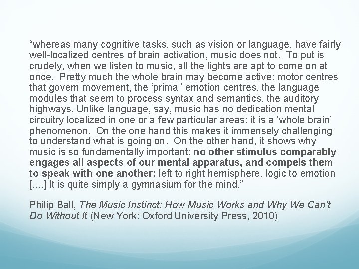 “whereas many cognitive tasks, such as vision or language, have fairly well-localized centres of