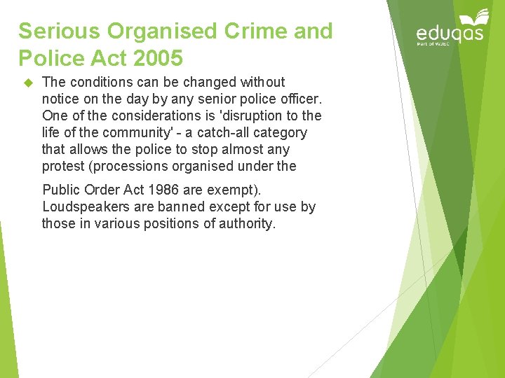 Serious Organised Crime and Police Act 2005 The conditions can be changed without notice