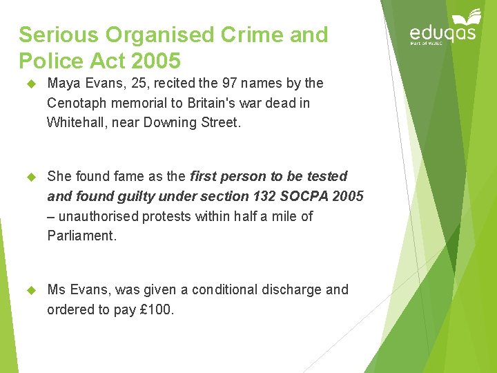 Serious Organised Crime and Police Act 2005 Maya Evans, 25, recited the 97 names