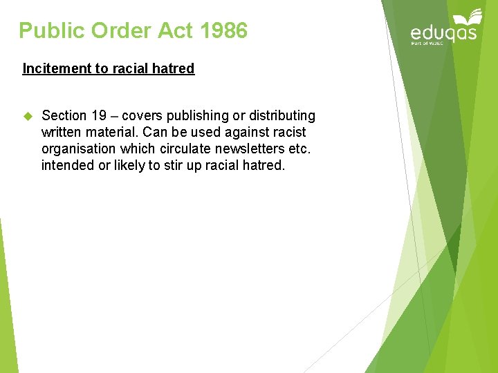 Public Order Act 1986 Incitement to racial hatred Section 19 – covers publishing or