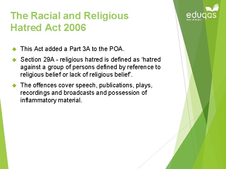 The Racial and Religious Hatred Act 2006 This Act added a Part 3 A