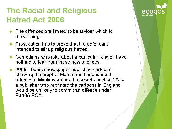 The Racial and Religious Hatred Act 2006 The offences are limited to behaviour which