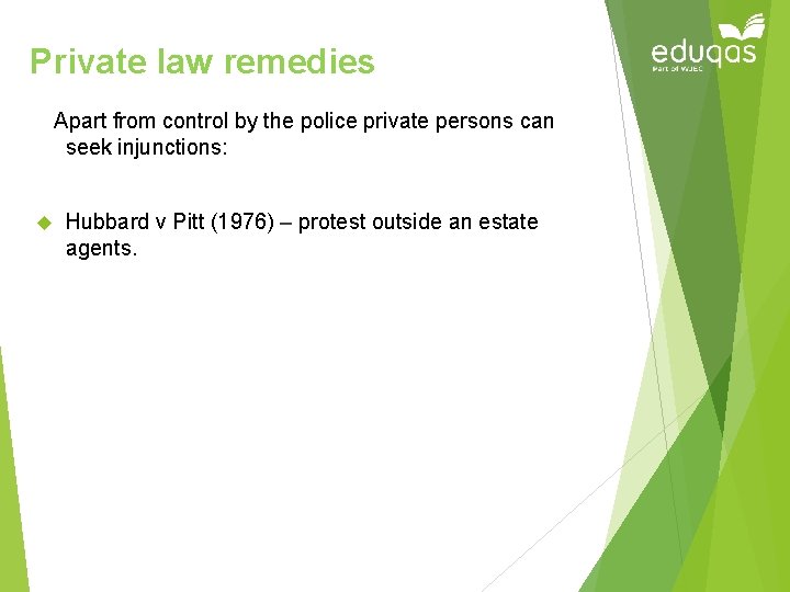 Private law remedies Apart from control by the police private persons can seek injunctions: