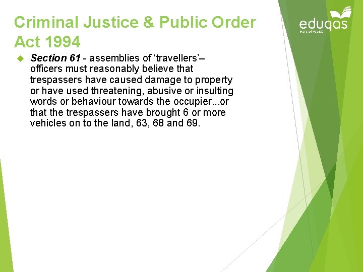 Criminal Justice & Public Order Act 1994 Section 61 - assemblies of ‘travellers’– officers