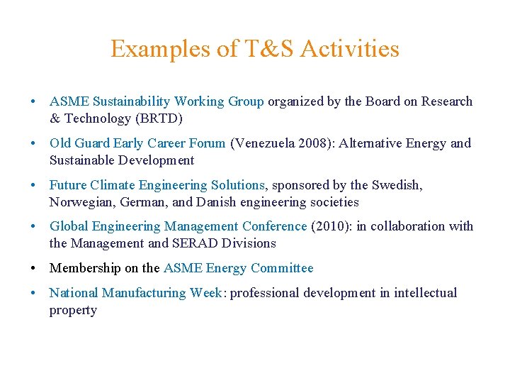 Examples of T&S Activities • ASME Sustainability Working Group organized by the Board on
