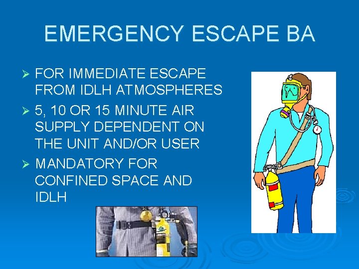 EMERGENCY ESCAPE BA FOR IMMEDIATE ESCAPE FROM IDLH ATMOSPHERES Ø 5, 10 OR 15