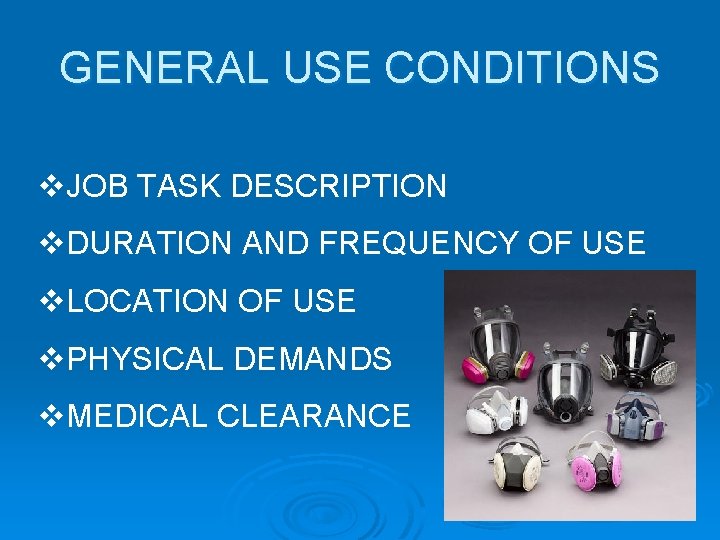 GENERAL USE CONDITIONS v. JOB TASK DESCRIPTION v. DURATION AND FREQUENCY OF USE v.