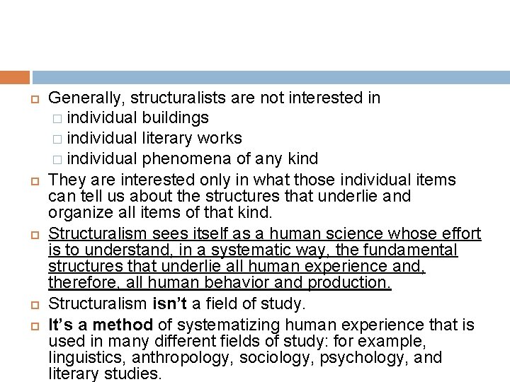  Generally, structuralists are not interested in � individual buildings � individual literary works