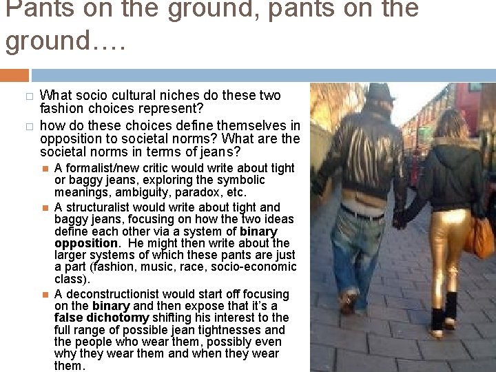 Pants on the ground, pants on the ground…. � � What socio cultural niches