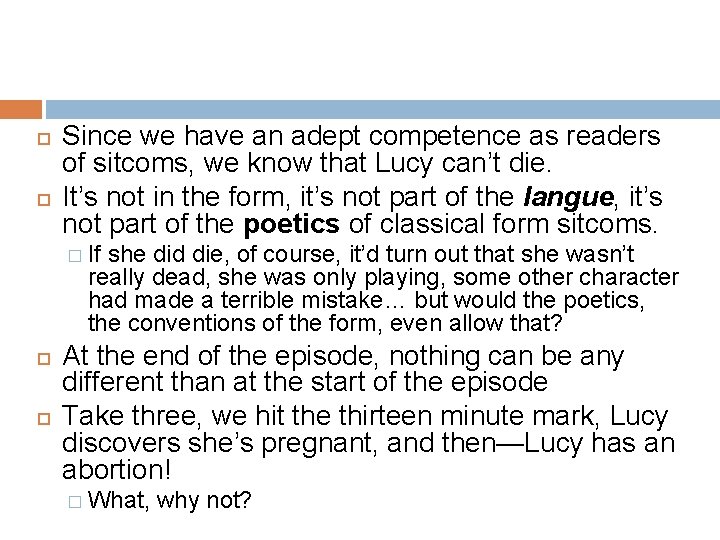  Since we have an adept competence as readers of sitcoms, we know that