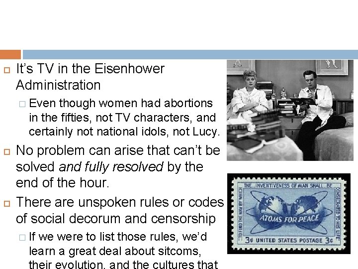  It’s TV in the Eisenhower Administration � Even though women had abortions in