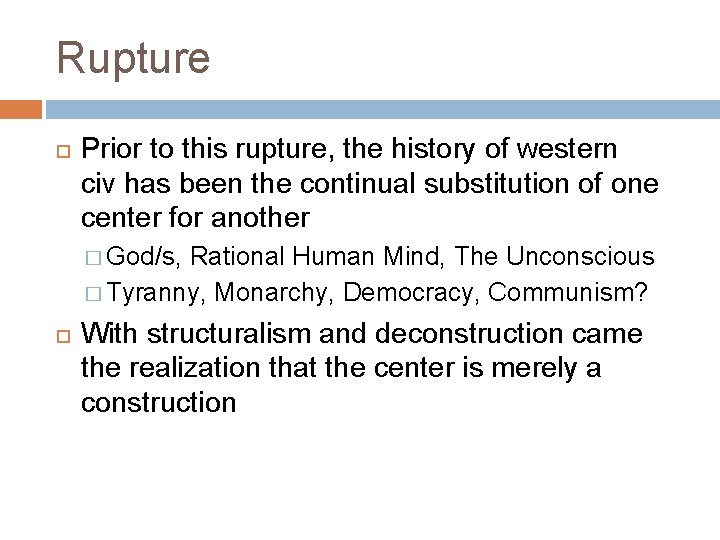 Rupture Prior to this rupture, the history of western civ has been the continual