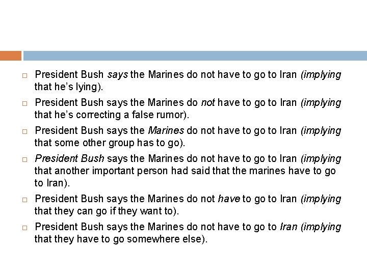  President Bush says the Marines do not have to go to Iran (implying