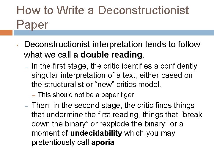 How to Write a Deconstructionist Paper • Deconstructionist interpretation tends to follow what we