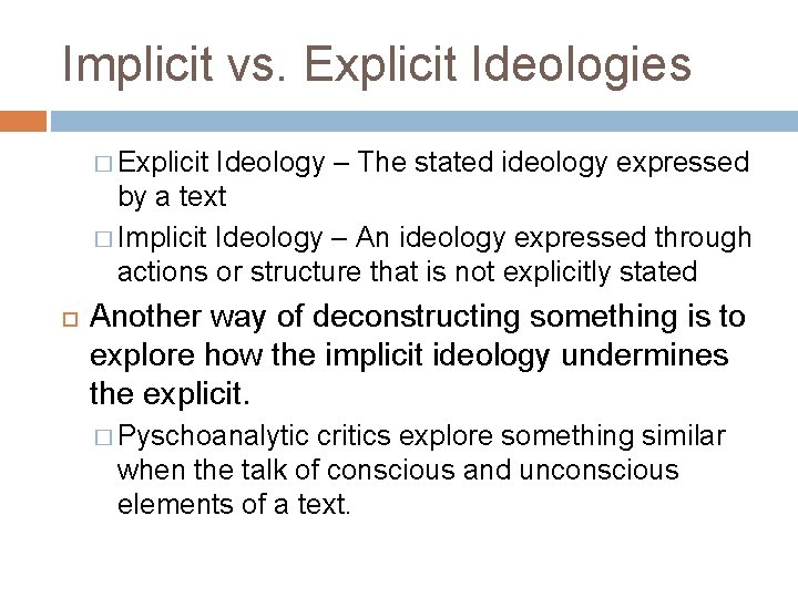 Implicit vs. Explicit Ideologies � Explicit Ideology – The stated ideology expressed by a