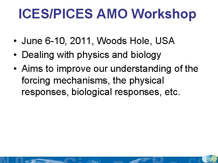 ICES/PICES AMO Workshop • June 6 -10, 2011, Woods Hole, USA • Dealing with