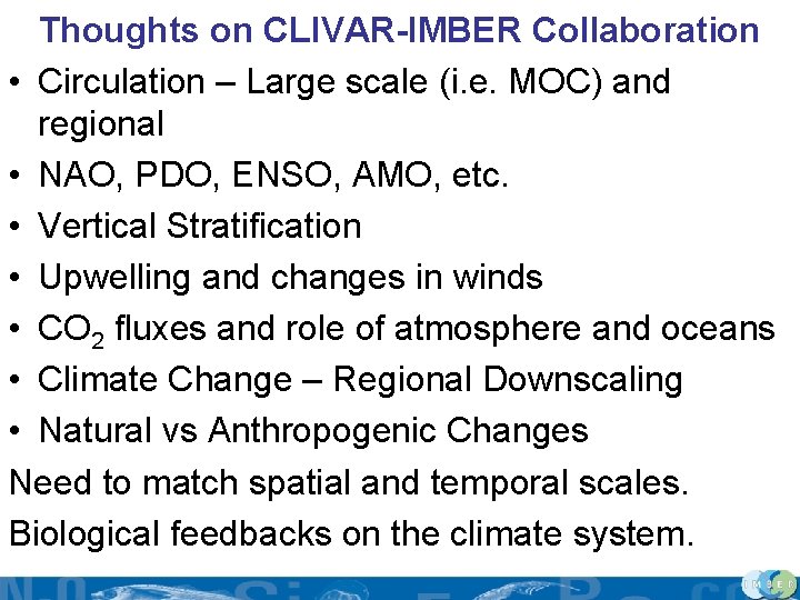 Thoughts on CLIVAR-IMBER Collaboration • Circulation – Large scale (i. e. MOC) and regional