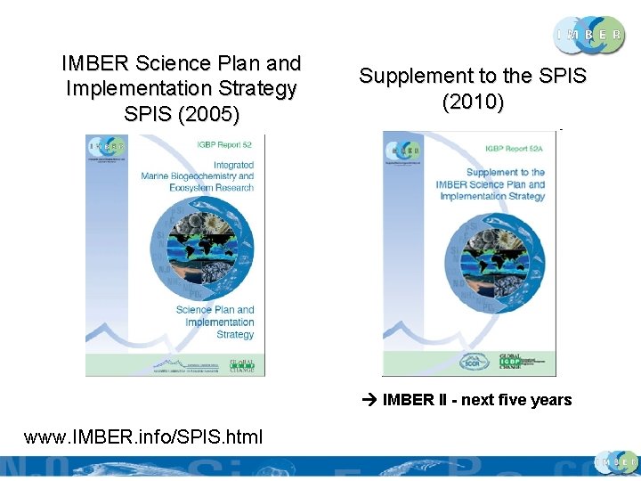 IMBER Science Plan and Implementation Strategy SPIS (2005) Supplement to the SPIS (2010) IMBER