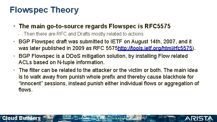 Flowspec Theory • The main go-to-source regards Flowspec is RFC 5575 - Then there