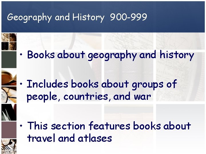 Geography and History 900 -999 • Books about geography and history • Includes books