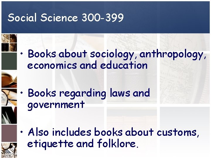 Social Science 300 -399 • Books about sociology, anthropology, economics and education • Books