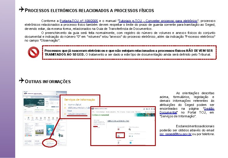 QPROCESSOS ELETRÔNICOS RELACIONADOS A PROCESSOS FÍSICOS Conforme a Portaria-TCU nº 108/2005 e o manual