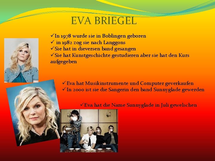 EVA BRIEGEL üIn 1978 wurde sie in Boblingen geboren ü in 1982 zog sie