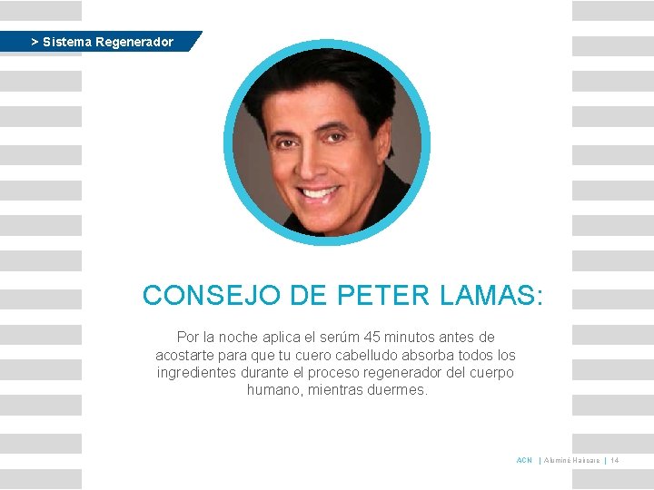 > Sistema Regenerador CONSEJO DE PETER LAMAS: Por la noche aplica el serúm 45