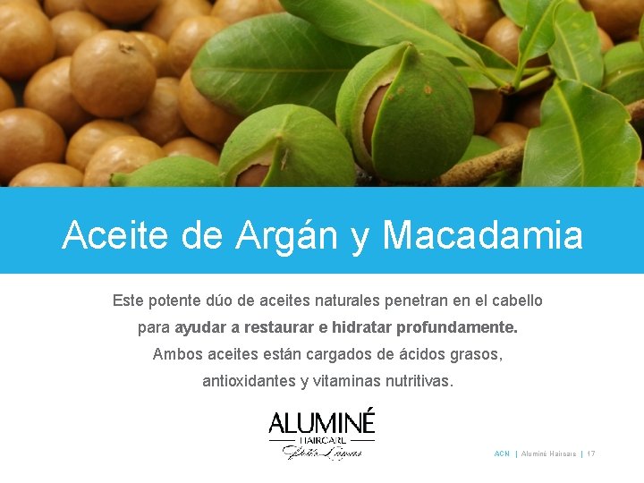 Aceite de Argán y Macadamia Este potente dúo de aceites naturales penetran en el