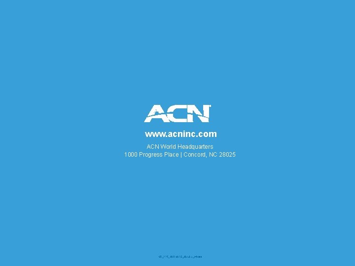 ACN | Aluminé Haircare | 35 www. acninc. com ACN World Headquarters 1000 Progress