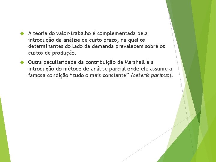  A teoria do valor-trabalho é complementada pela introdução da análise de curto prazo,